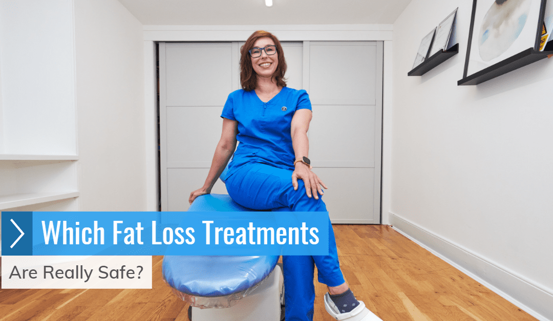 Which Fat Loss Treatments Are Really Safe?