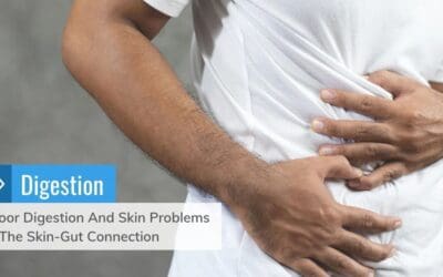 Poor Digestion And Skin Problems – The Skin-Gut Connection