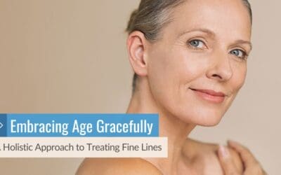 Embracing Age Gracefully: A Holistic Approach to Treating Fine Lines