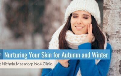 Nurturing Your Skin for Autumn and Winter at Nichola Maasdorp No4 Clinic